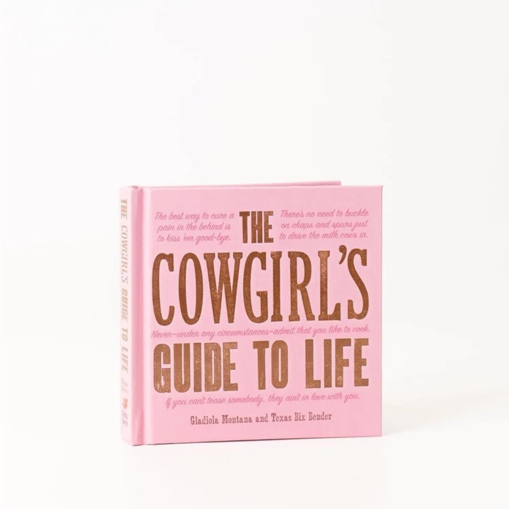The Cowgirls Guide to to Life Book